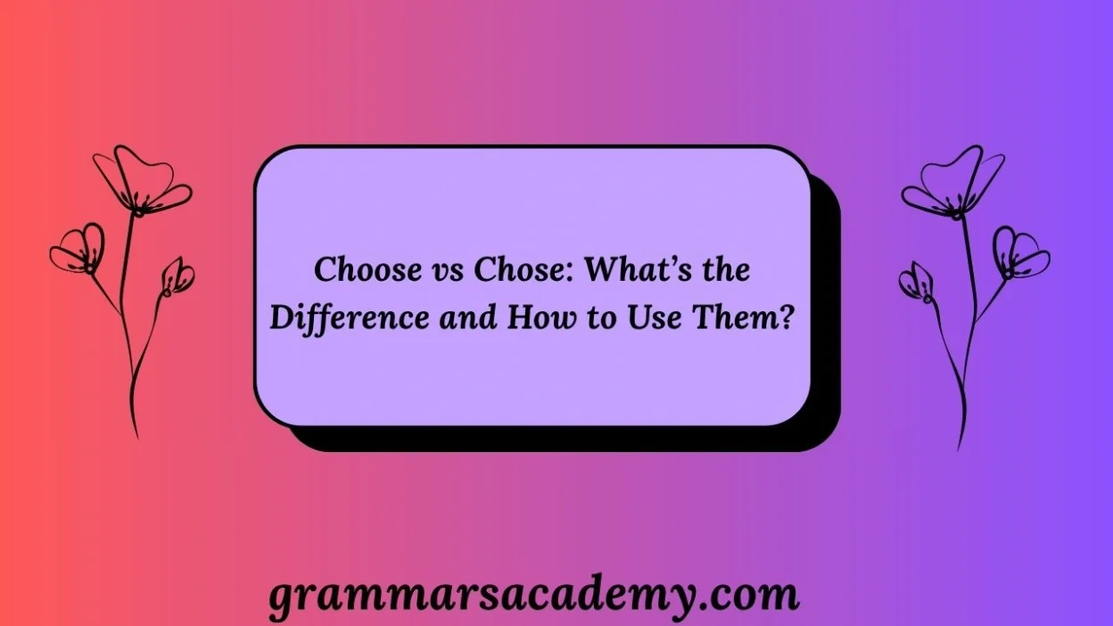 Choose vs Chose