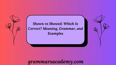 Shown vs Showed